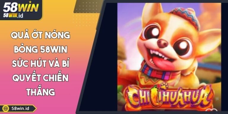 Quả ớt nóng bỏng 58WIN