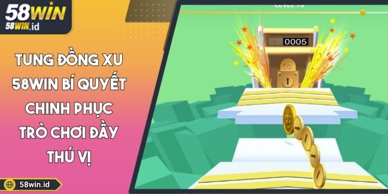 Tung đồng xu 58WIN